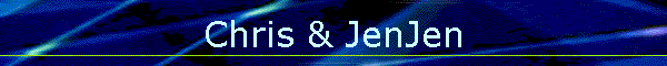 Chris & JenJen